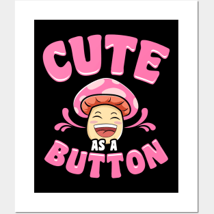 Adorable Cute As a Button Mushroom Pun Smiling Posters and Art